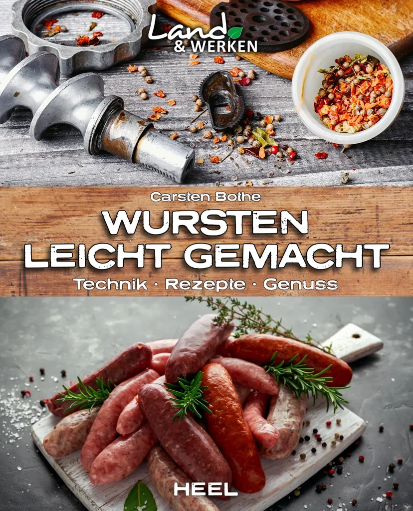 "Wursten leicht gemacht - Technik, Rezepte, Genuss"